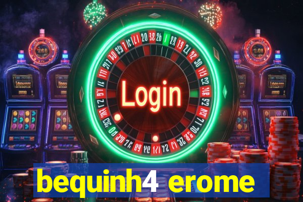 bequinh4 erome